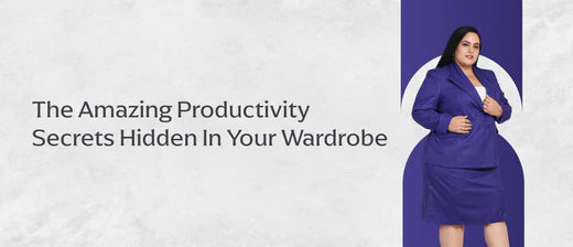 The Amazing Secrets of Productivity Hidden In Your Wardrobe