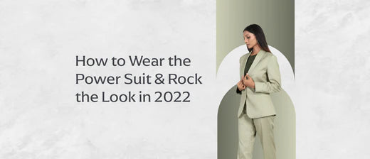 Ladies! Here’s How to Wear the Power Suit and Rock the Look in 2022!