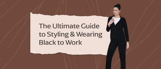 The Ultimate Guide to Styling & Wearing Black to Work