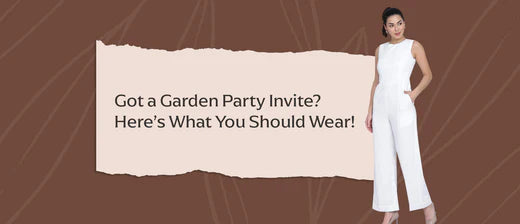 Got a Garden Party Invite? Here’s What You Should Wear!