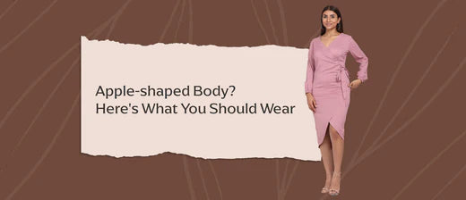Apple-shaped Body? Here's What You Should Wear