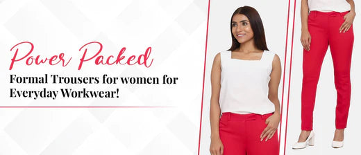 Power-packed Formal Trousers for Women for Everyday Workwear!