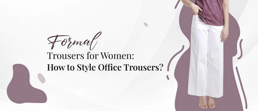 Formal Trousers for Women: How to Style Office Trousers?